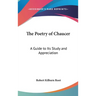 The Poetry of Chaucer: A Guide to Its Study and Appreciation