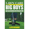 Lawn Care for the Big Boys: A Quick Resource on Landscaping and Gardening
