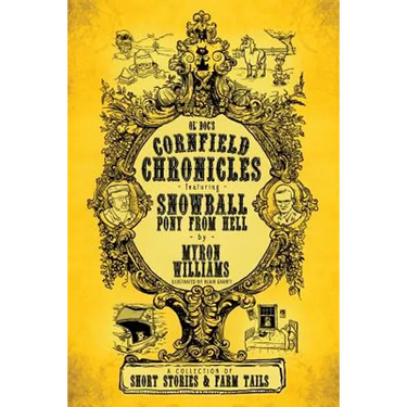 Cornfield Chronicles: Featuring Snowball: Pony From Hell