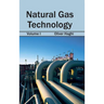 Natural Gas Technology: Volume I