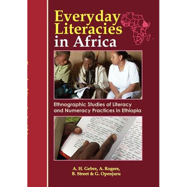 Everyday Literacies in Africa. Ethnographic Studies of Literacy and Numeracy Practices in Ethiopia