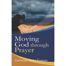 Moving God Through Prayer