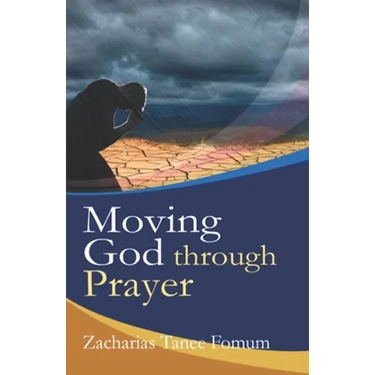 Moving God Through Prayer
