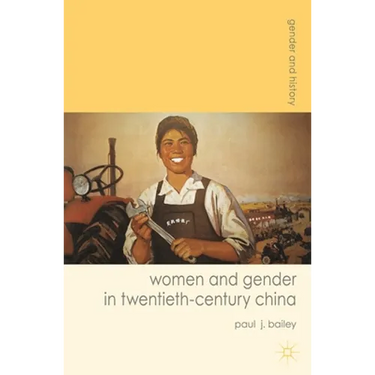 Women and Gender in Twentieth-Century China