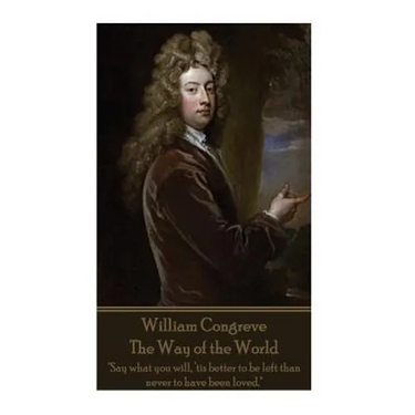 William Congreve - The Way of the World