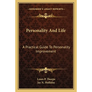 Personality And Life: A Practical Guide To Personality Improvement