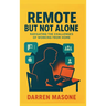 Remote But Not Alone: Navigating the Challenges of Working from Home