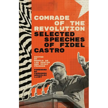 Comrade of the Revolution: Selected Speeches of Fidel Castro