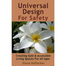 Universal Design For Safety: Creating Safe & Accessible Living Spaces For All Ages