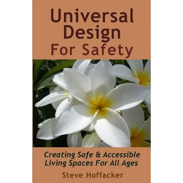 Universal Design For Safety: Creating Safe & Accessible Living Spaces For All Ages