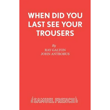 When Did You Last See your Trousers