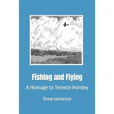 Fishing and Flying: A Homage to Terence Horsley