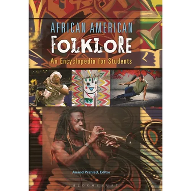 African American Folklore: An Encyclopedia for Students