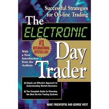 The Electronic Day Trader: Successful Strategies for On-Line Trading