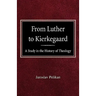 From Luther to Kierkegaard: A Study in the History of Theology