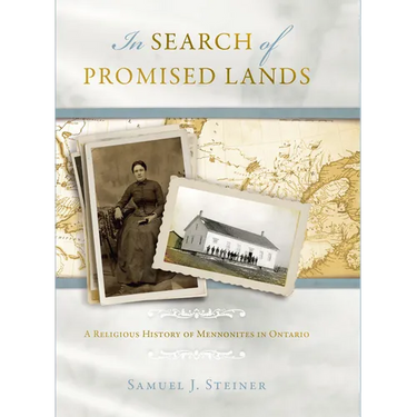 In Search of Promised Lands: A Religious History of Mennonites in Ontario