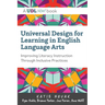 Universal Design for Learning in English Language Arts: Improving Literacy Instruction Through Inclusive Practices