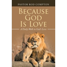 Because God Is Love: A Daily Walk in God's Love
