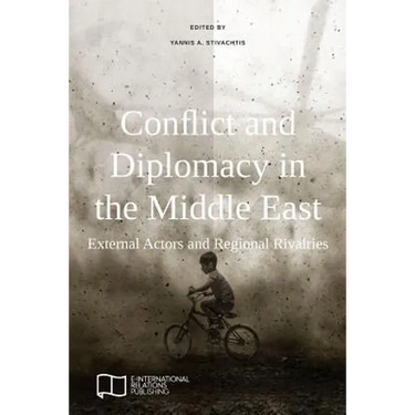 Conflict and Diplomacy in the Middle East: External Actors and Regional Rivalries