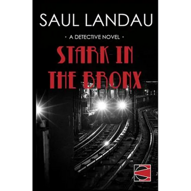 Stark in the Bronx: A Detective Novel