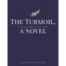 The Turmoil, a novel