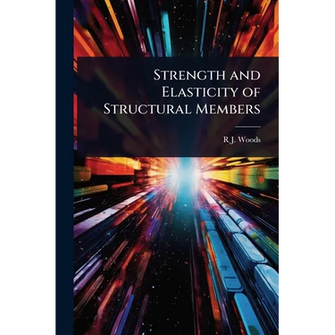 Strength and Elasticity of Structural Members