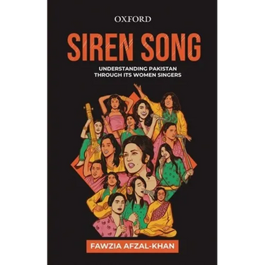 Siren Song: Understanding Pakistan Through Its Women Singers