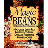 Magic Beans: 150 Delicious Recipes Featuring Nature's Low-Fat, Nutrient Rich, Disease-Fighting Powerhouse