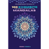 100 Exquisite Mandalas Coloring Book for Adults: Fight Boredom and Be Stress Free