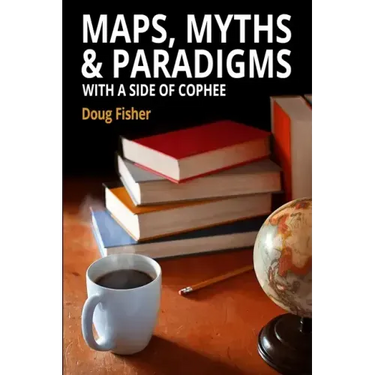 Maps, Myths & Paradigms: With a Side of COPHEE