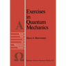 Exercises in Quantum Mechanics: A Collection of Illustrative Problems and Their Solutions