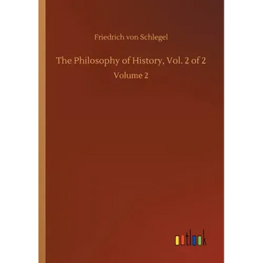 The Philosophy of History, Vol. 2 of 2: Volume 2