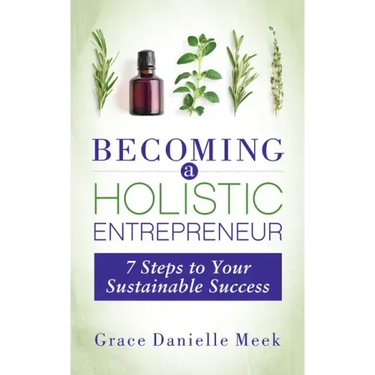 Becoming a Holistic Entrepreneur: 7 Steps to Your Sustainable Success