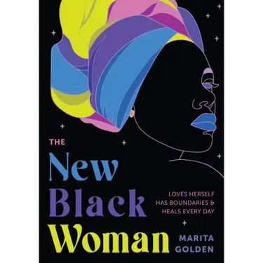 The New Black Woman: Loves Herself, Has Boundaries, and Heals Every Day (Empowering Book for Women)