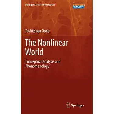 The Nonlinear World: Conceptual Analysis and Phenomenology