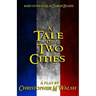 A Tale Of Two Cities: A Play