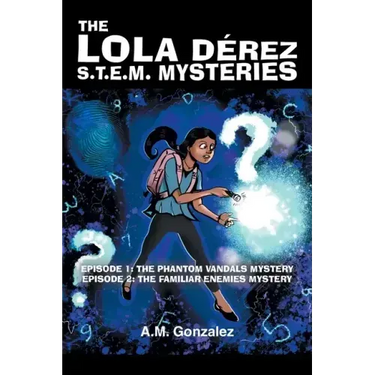 The Lola Dérez S.T.E.M. Mysteries: Book 1