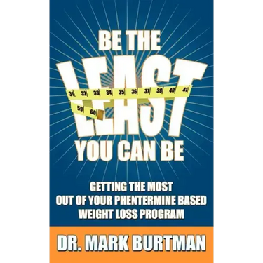 Be The Least You Can Be: Getting the Most Out of Your Phentermine Based Weight Loss Program