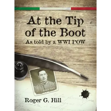 At the Tip of the Boot: As told by a WWI POW