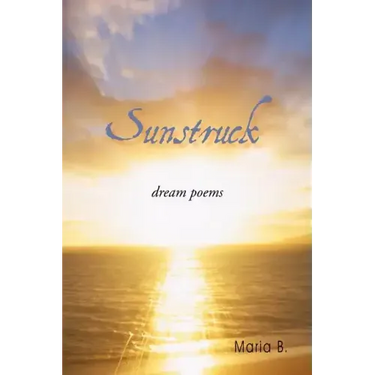 Sunstruck: Dream Poems