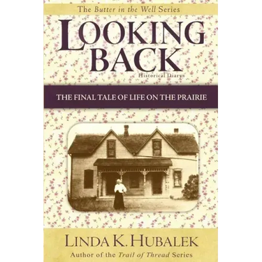 Looking Back: The Final Tale of Life on the Prairie