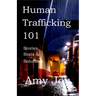 Human Trafficking 101: Stories, Stats, and Solutions