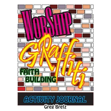 Worship Graffiti: Faith Building Activity Journal