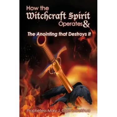 How the Witchcraft Spirit Operates & the Anointing that Destroys It