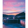 His Unified Word: A 40-Day Study Through Themes in the Old and New Testaments