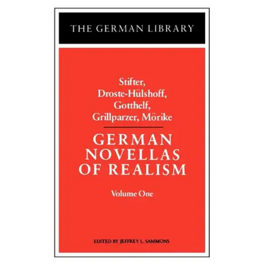 German Novellas of Realism: Stifter, Droste-Hulshoff, Gotthelf, Grillparzer, Morike: Volume 1