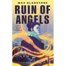 The Ruin of Angels: A Novel of the Craft Sequence