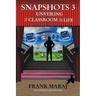 Snapshots 3: Unveiling the Classroom of Life