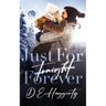 Just For Forever: a surprise pregnancy small town romantic comedy