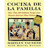 Cocina de la Familia: More Than 200 Authentic Recipes from Mexican-American Home Kitchens